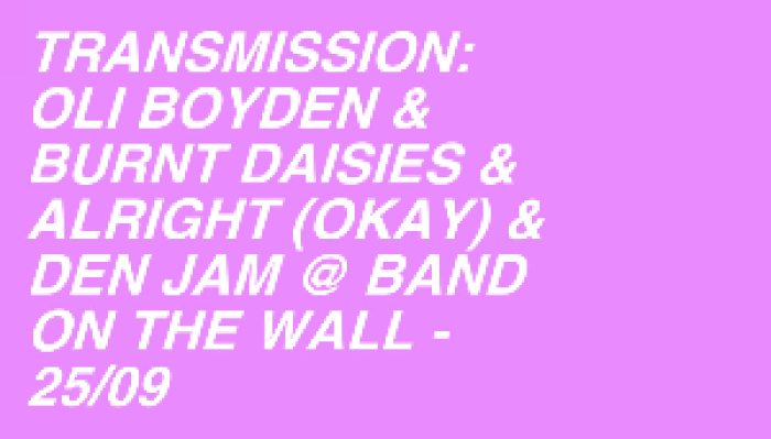 Oli Boyden, Burnt Daisies, Alright (Okay), Den Jam