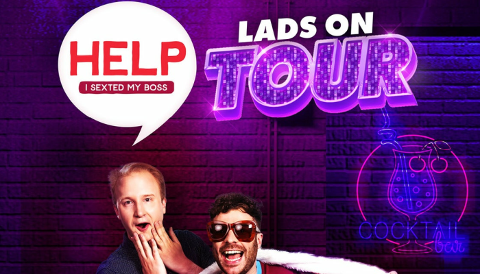 Help I Sexted My Boss: Lads On Tour