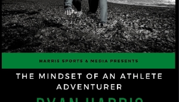 The mindset of an athlete adventurer Ryan Harris