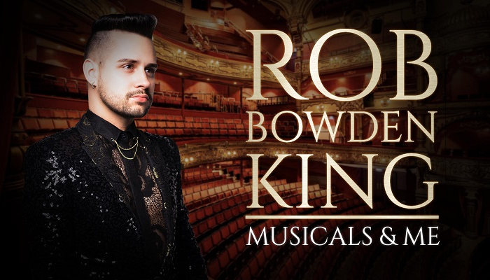 Rob Bowden King - Musicals and Me