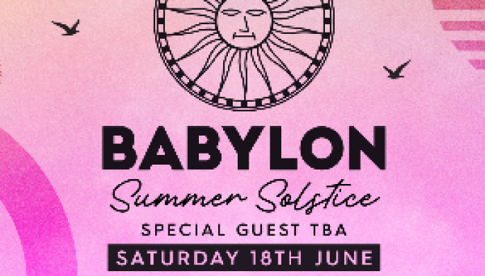 BABYLON: Summer Solstice