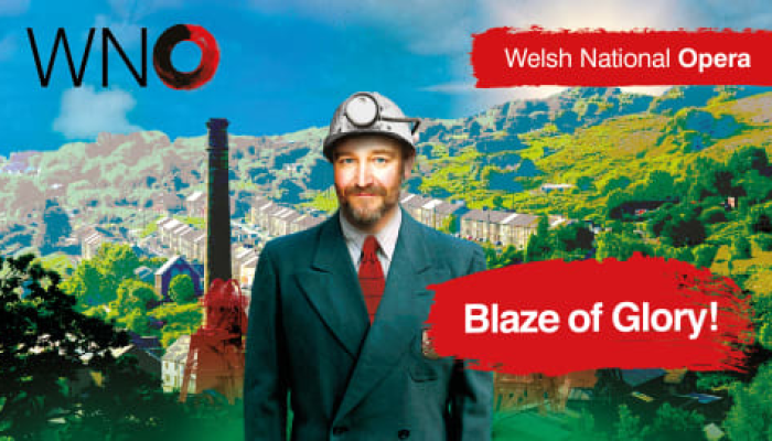 Welsh National Opera - Blaze of Glory!