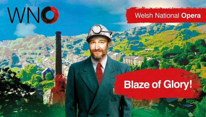 Welsh National Opera - Blaze of Glory!