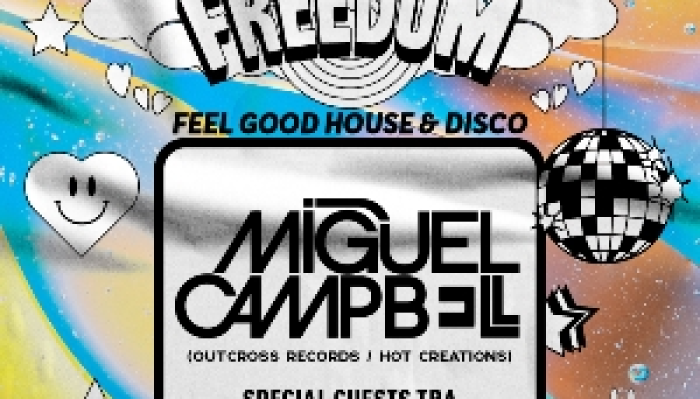 Freedom:Feel Good House & Disco w/ Miguel Campbell