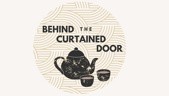 Behind the Curtained Door