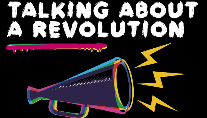 TRIPLE BILL: TALKING ABOUT A REVOLUTION