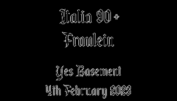 Italia 90 + Fraulein + Guests