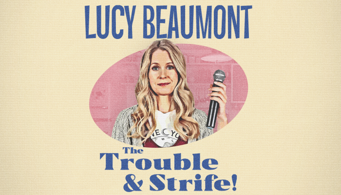 Lucy Beaumont: The Trouble And Strife