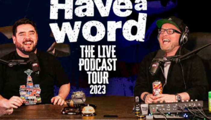 Have A Word: The Live Podcast Tour