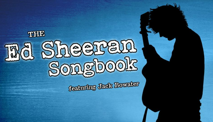 The Ed Sheeran Songbook - Feat.. Jack Bowater