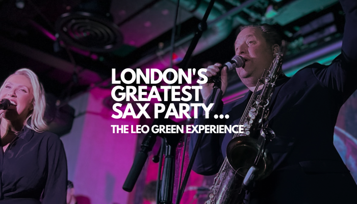 QT Presents: Leo Green Live - London's Greatest Sax Party- In Covent G
