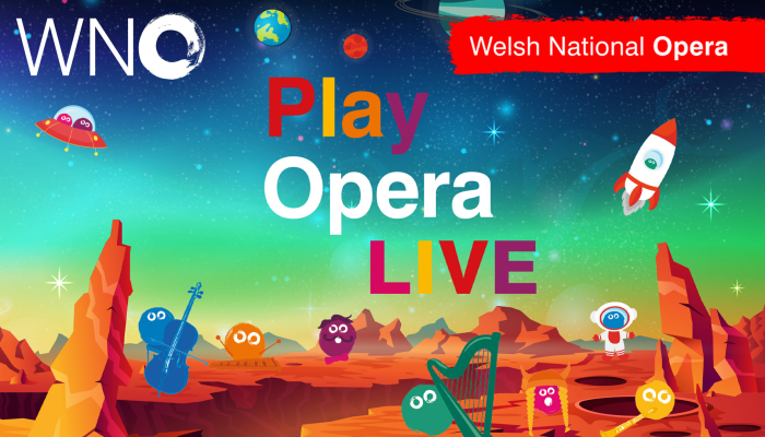 Welsh National Opera - Play Opera Live!