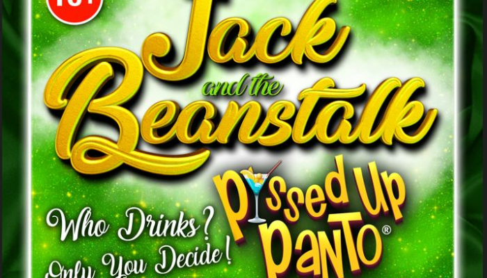 JACK & THE BEANSTALK – Pissed-Up Panto
