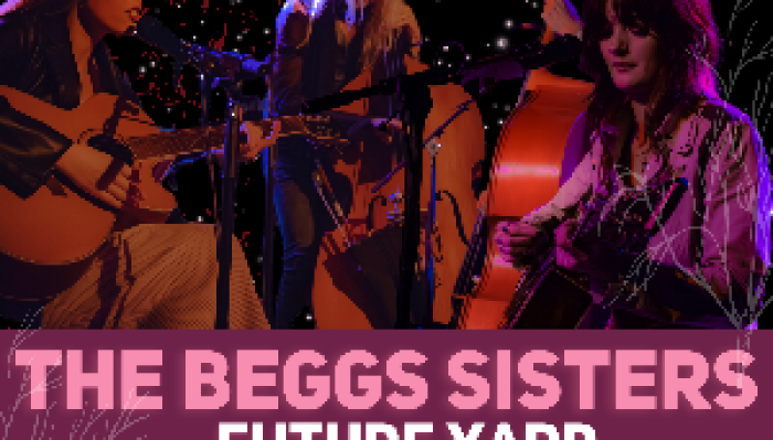 Events 471 - The Beggs Sister at Future Yard