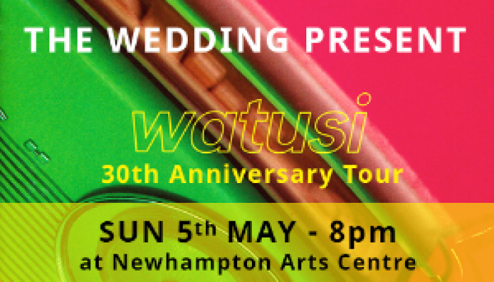 The Wedding Present: WATUSI 30th Anniversary Tour