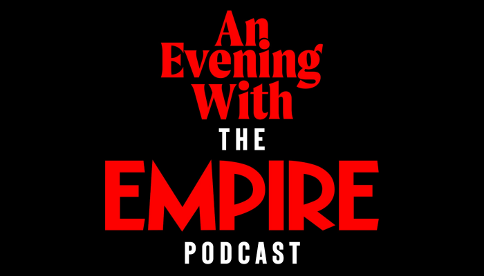 An Evening With The Empire Film Podcast