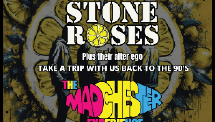 Madchester Experience + The Absolute Stone Roses