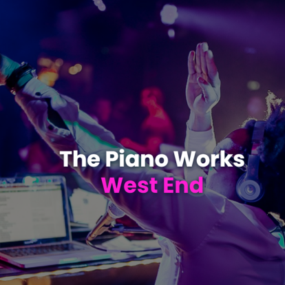 The Piano Works – West End
