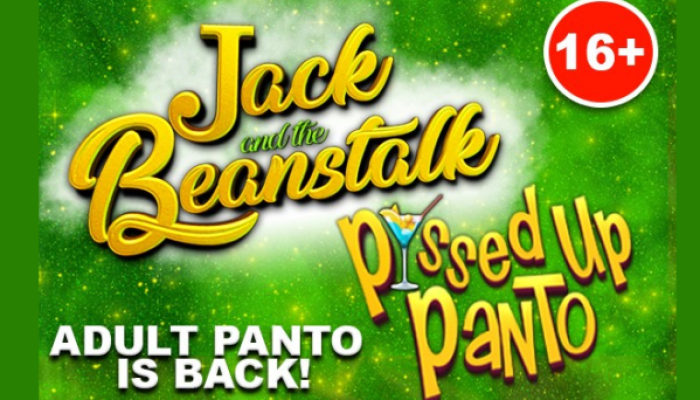JACK AND THE BEANSTALK - P*SSED UP PANTO
