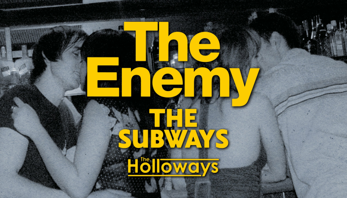 The Enemy & The Subways & The Holloways