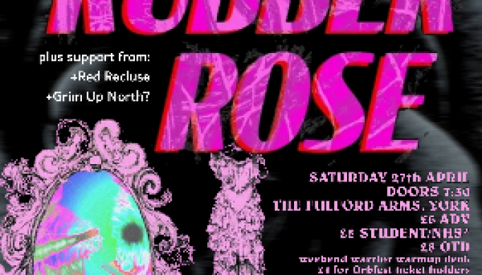 RUBBER ROSE // plus Red Recluse + Grim Up North?