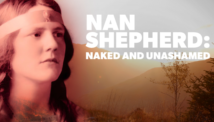 Nan Shepherd: Naked and Unashamed